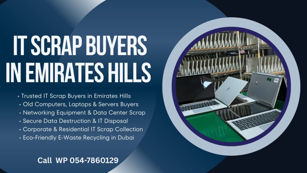 IT Scrap Buyers in Emirates Hills Dubai